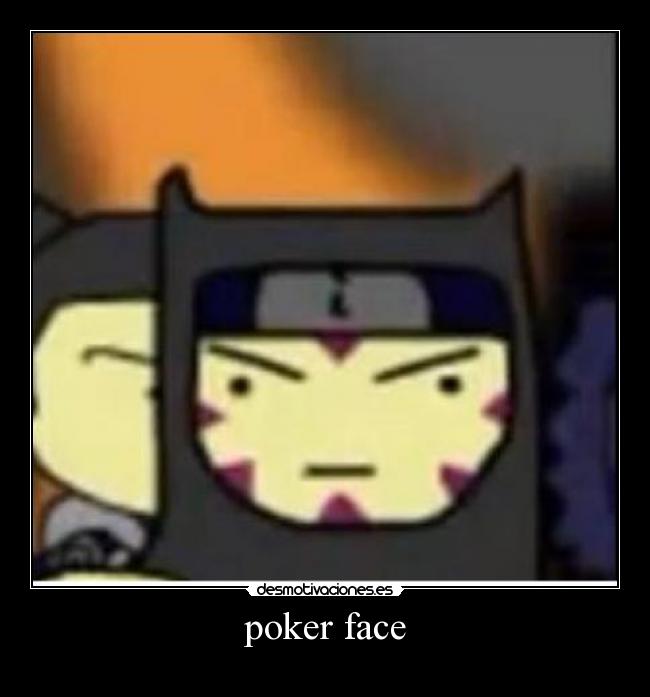 poker face -