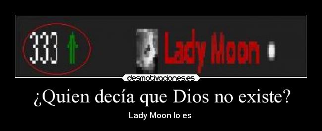 ¿Quien decía que Dios no existe? -