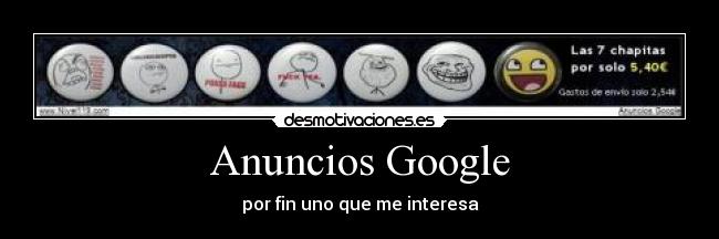 Anuncios Google - por fin uno que me interesa