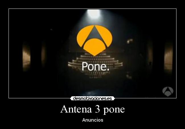 Antena 3 pone -