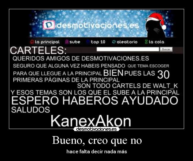 Bueno, creo que no - hace falta decir nada más