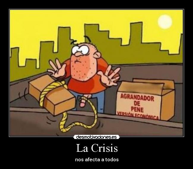 La Crisis - nos afecta a todos