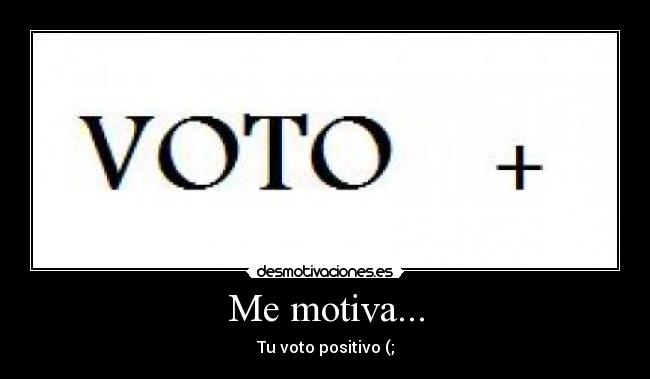 Me motiva... -