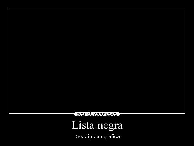 Lista negra - Descripción grafica