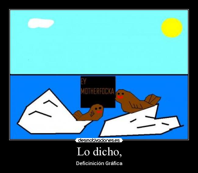 Lo dicho, - Deficinición Gráfica