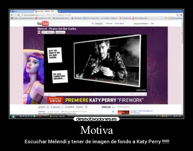 Motiva - Escuchar Melendi y tener de imagen de fondo a Katy Perry !!!!!!