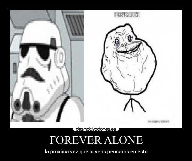 FOREVER ALONE - la proxima vez que lo veas pensaras en esto