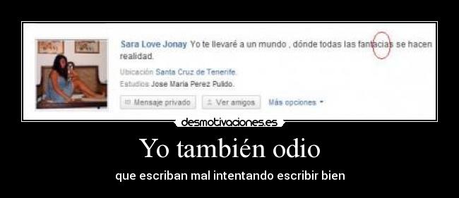 Yo también odio - que escriban mal intentando escribir bien