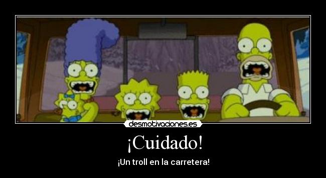 carteles simpson troll cuidado maggie marge lisa bart homer coche pelicula desmotivaciones