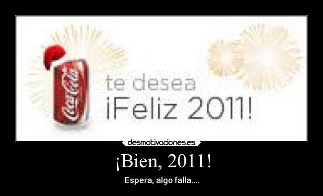 ¡Bien, 2011! - Espera, algo falla....