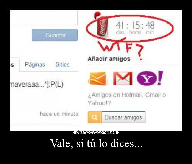 Vale, si tú lo dices... -