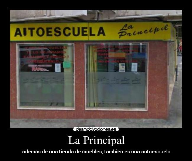 La Principal - además de una tienda de muebles, también es una autoescuela