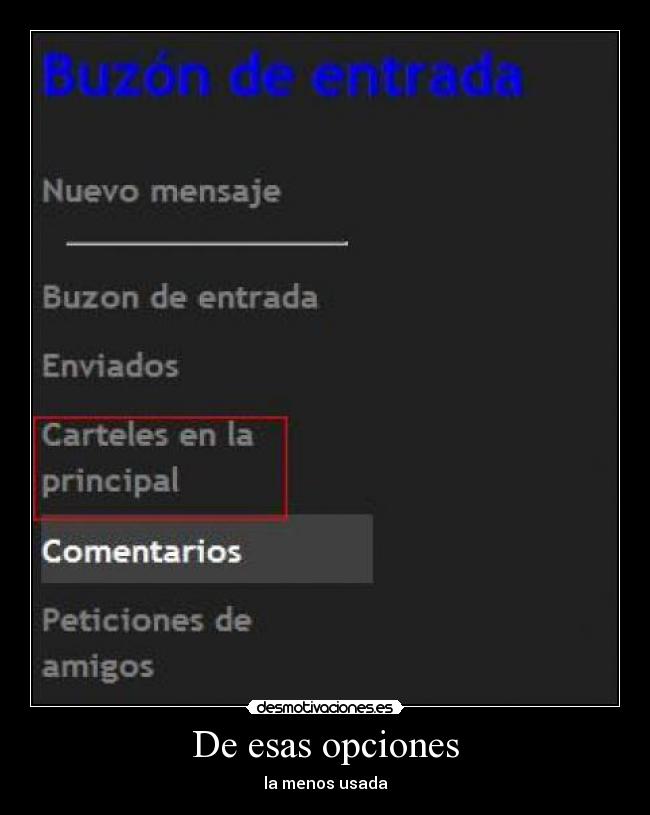 De esas opciones - la menos usada