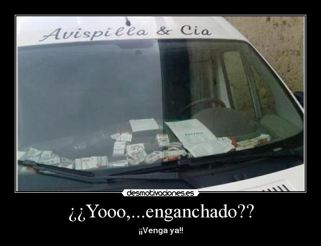 ¿¿Yooo,...enganchado?? - ¡¡Venga ya!!