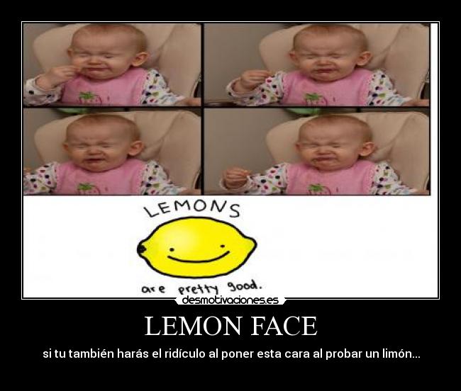 LEMON FACE - si tu también harás el ridículo al poner esta cara al probar un limón...
