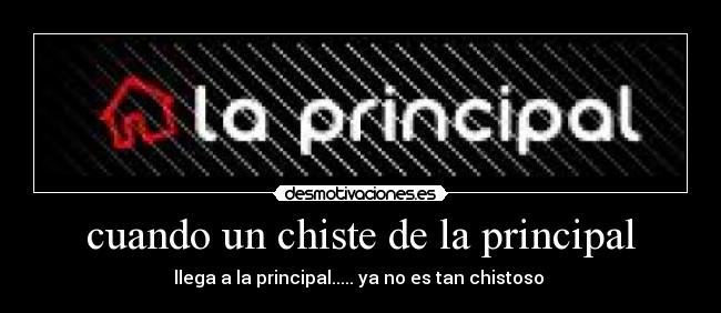 cuando un chiste de la principal -