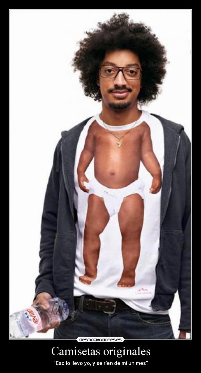 Camisetas originales - Eso lo llevo yo, y se ríen de mí un mes