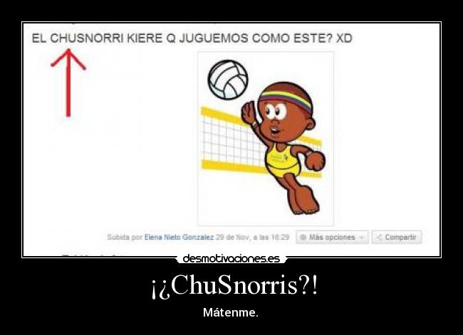 ¡¿ChuSnorris?! -