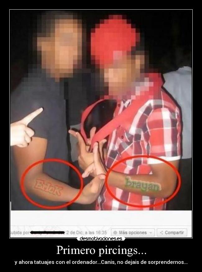 Primero pircings... - y ahora tatuajes con el ordenador...Canis, no dejais de sorprendernos...