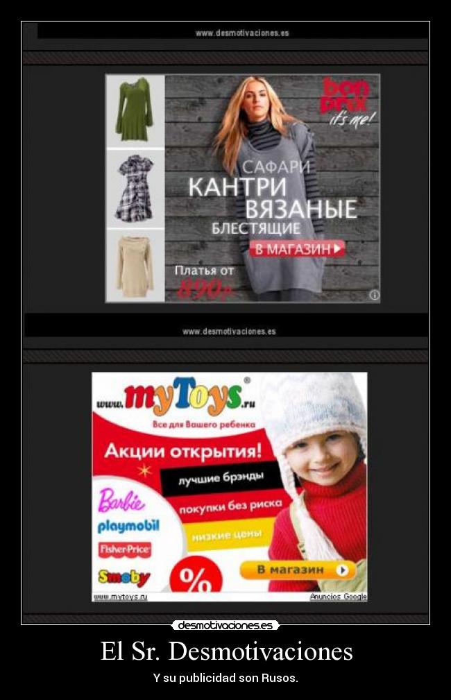 El Sr. Desmotivaciones - Y su publicidad son Rusos.