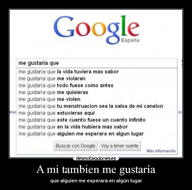 A mi tambien me gustaría -