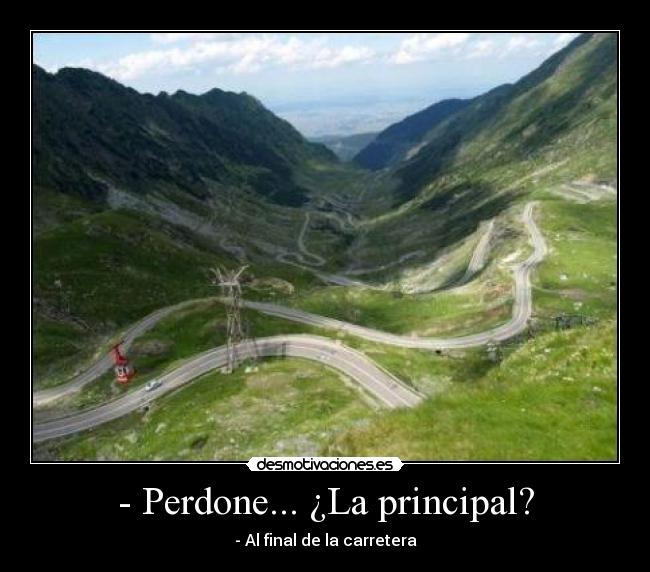 - Perdone... ¿La principal? - 