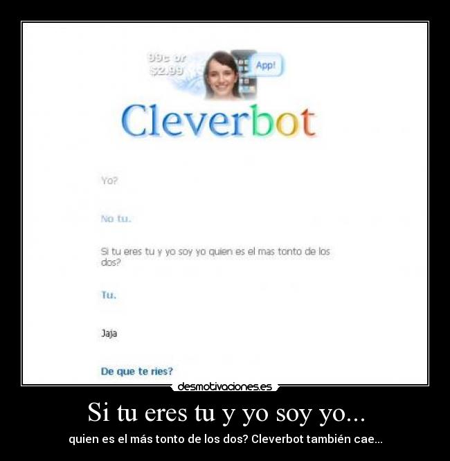 Si tu eres tu y yo soy yo... -