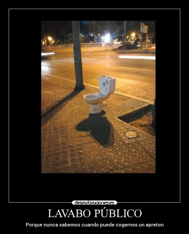LAVABO PÚBLICO - Porque nunca sabemos cuando puede cogernos un apreton