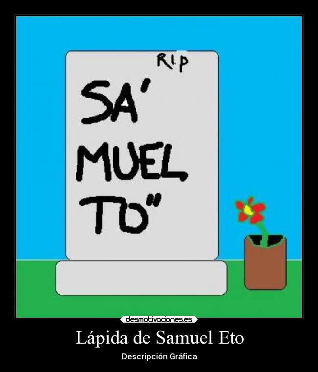 Lápida de Samuel Eto - Descripción Gráfica