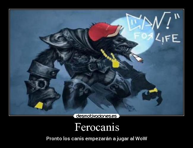 Ferocanis - Pronto los canis empezarán a jugar al WoW