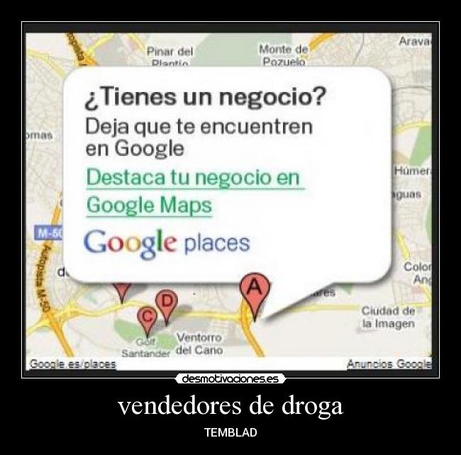 carteles google map encuentra negocios drogas desmotivaciones
