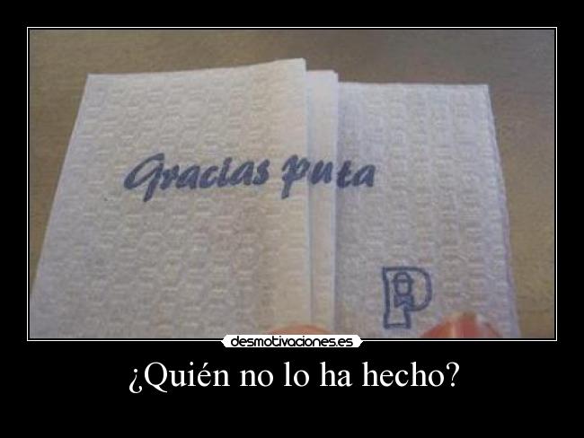 ¿Quién no lo ha hecho? -