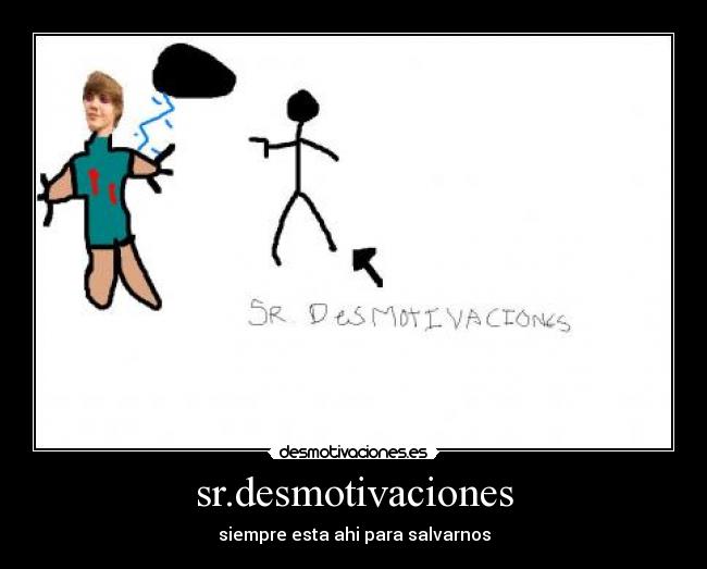 sr.desmotivaciones - siempre esta ahi para salvarnos