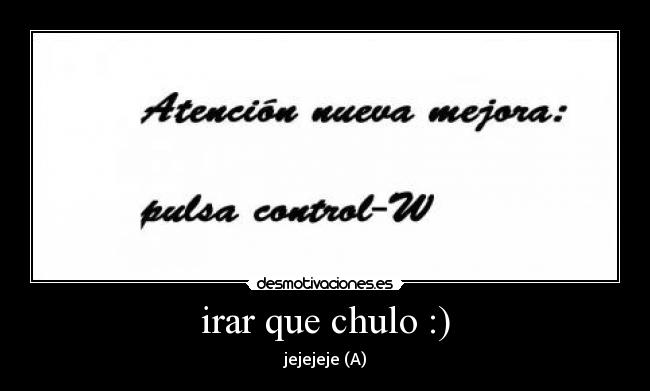 irar que chulo :) - 