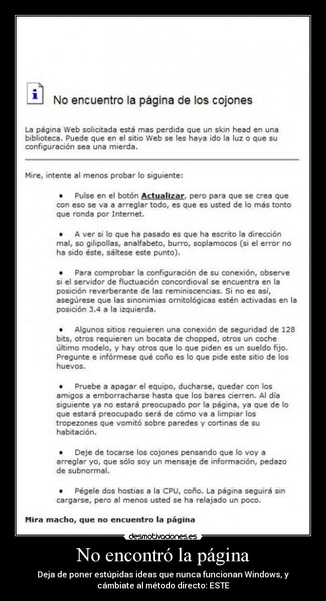 No encontró la página - Deja de poner estúpidas ideas que nunca funcionan Windows, y
cámbiate al método directo: ESTE