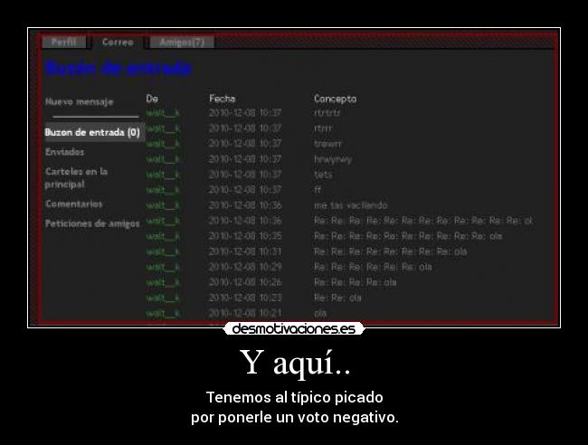 Y aquí.. - Tenemos al típico picado
por ponerle un voto negativo.