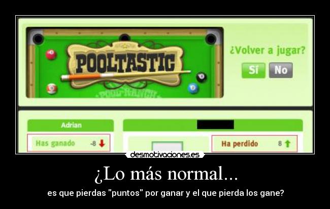 ¿Lo más normal... -