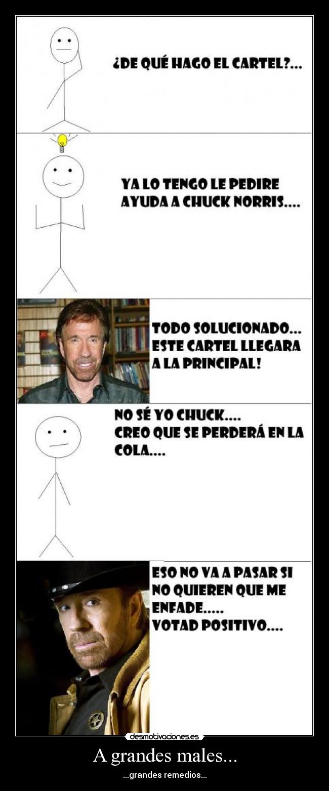 A grandes males... -