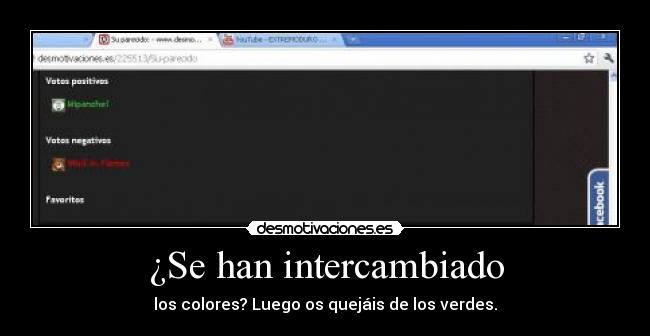 ¿Se han intercambiado - los colores? Luego os quejáis de los verdes.