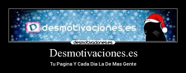Desmotivaciones.es - Tu Pagina Y Cada Dia La De Mas Gente