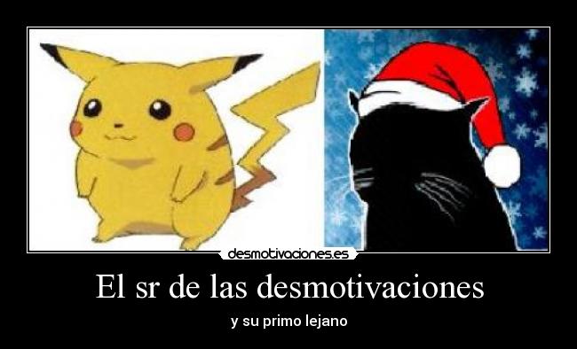 El sr de las desmotivaciones - y su primo lejano