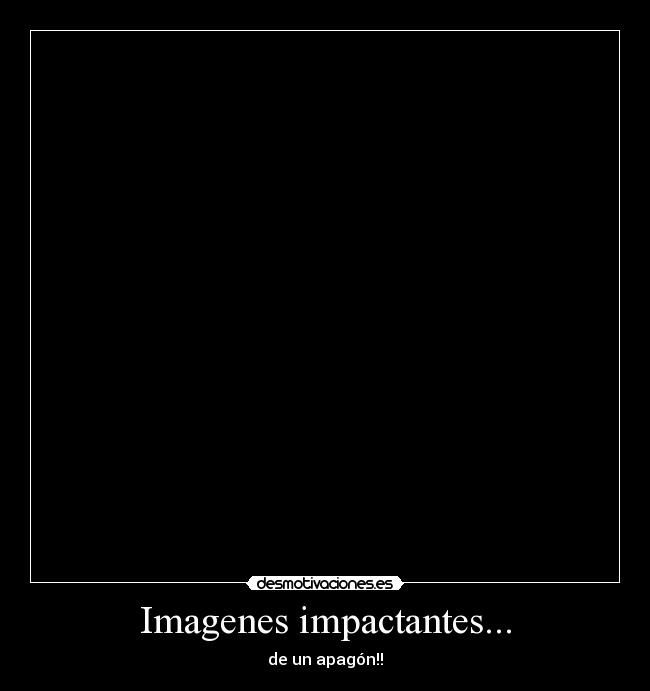 Imagenes impactantes... - de un apagón!!