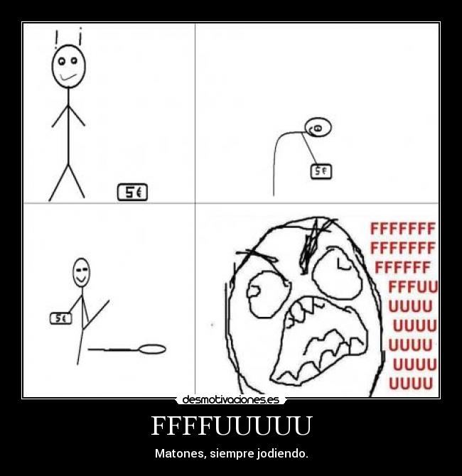 FFFFUUUUU - Matones, siempre jodiendo.