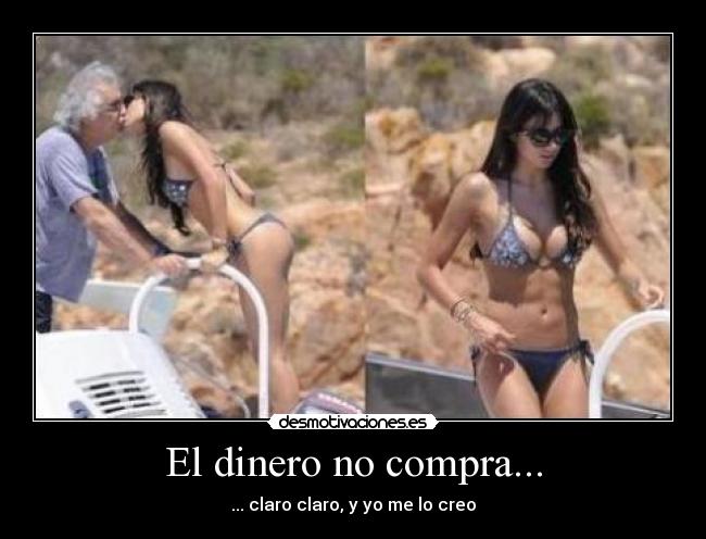 El dinero no compra... -