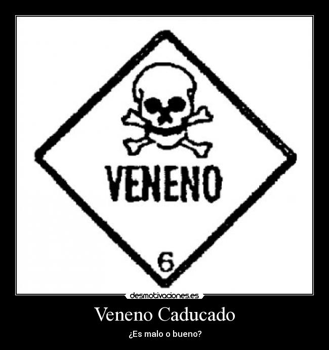 Veneno Caducado - 
