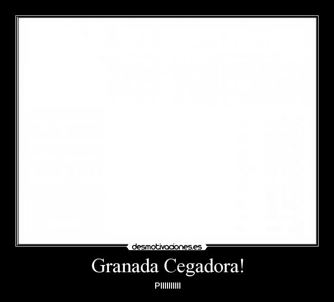 Granada Cegadora! - 