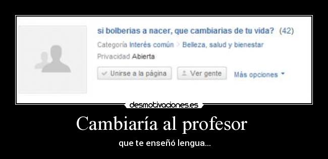 Cambiaría al profesor -