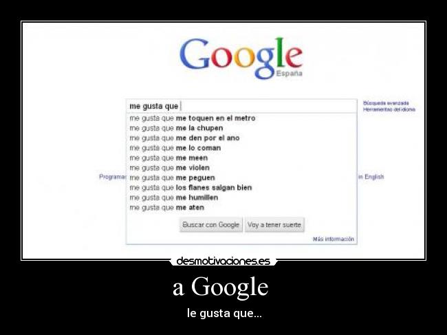 carteles google paridas gustar espana desmotivaciones