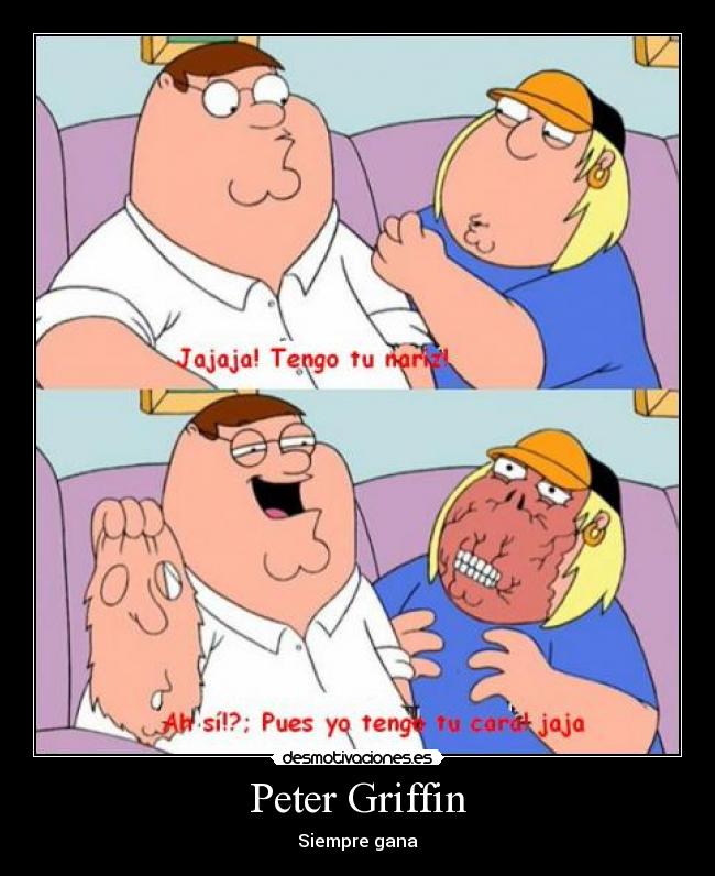 Peter Griffin - Siempre gana