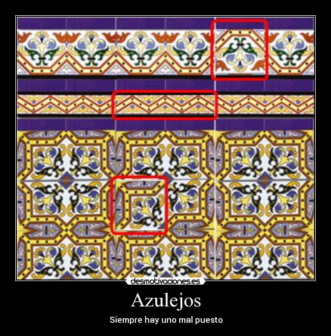 Azulejos - Siempre hay uno mal puesto